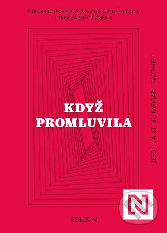 Kniha: Když promluvila (Jodi Kantor a Megan Twohey). N media, 2023 Kniha: Když promluvila (Jodi Kantor a Megan Twohey). N media, 2023