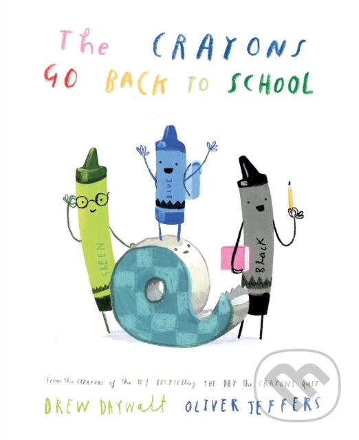 Kniha: The Crayons Go Back to School (Drew Daywalt a Oliver Jeffers). HarperCollins, 2023 Kniha: The Crayons Go Back to School (Drew Daywalt a Oliver Jeffers). HarperCollins, 2023