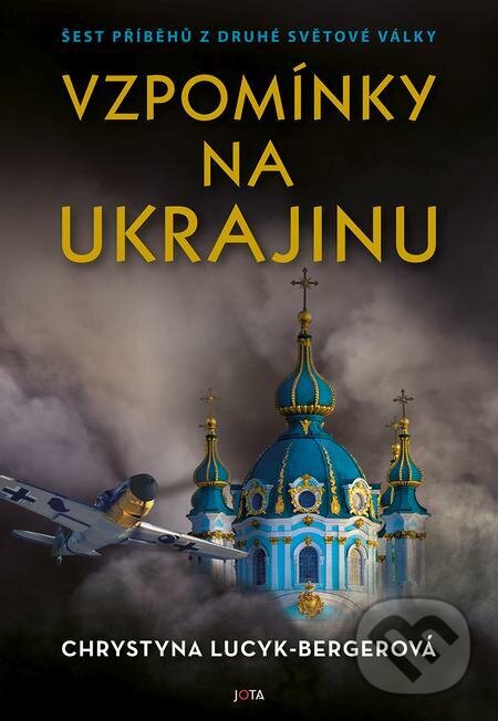 E-kniha: Vzpomínky na Ukrajinu (Chrystyna Lucyk-Berger). Jota, 2023 E-kniha: Vzpomínky na Ukrajinu (Chrystyna Lucyk-Berger). Jota, 2023
