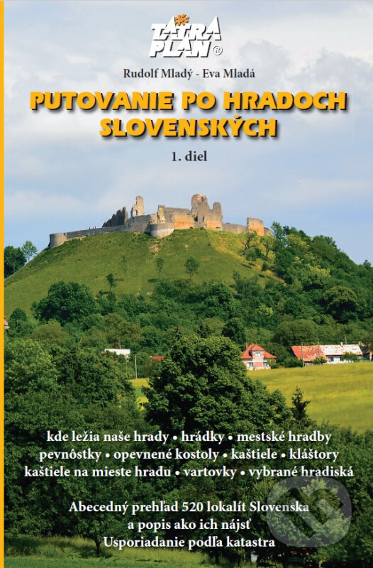 Kniha: Putovanie po hradoch slovenských 1 (Eva Mladá a Rudo Mladý). TATRAPLAN, 2023 Kniha: Putovanie po hradoch slovenských 1 (Eva Mladá a Rudo Mladý). TATRAPLAN, 2023