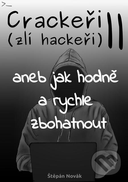 E-kniha: Crackeři - zlí hackeři II (Štěpán Novák). E-knihy jedou E-kniha: Crackeři - zlí hackeři II (Štěpán Novák). E-knihy jedou