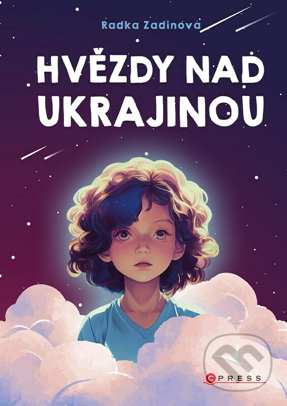 Kniha: Hvězdy nad Ukrajinou (Radka Zadinová). CPRESS, 2023 Kniha: Hvězdy nad Ukrajinou (Radka Zadinová). CPRESS, 2023