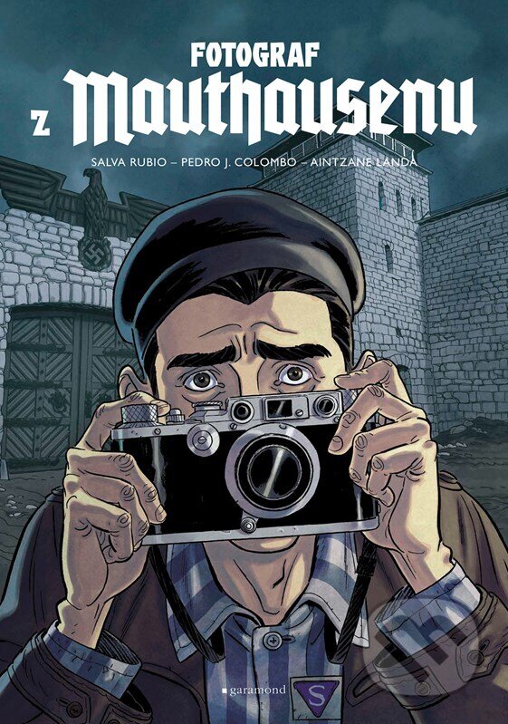 Kniha: Fotograf z Mauthausenu (Rubio Salva). Garamond, 2023 Kniha: Fotograf z Mauthausenu (Rubio Salva). Garamond, 2023