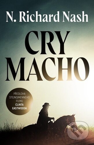 Kniha: Cry macho (český jazyk) (Richard N. Nash). Kontrast, 2023 Kniha: Cry macho (český jazyk) (Richard N. Nash). Kontrast, 2023