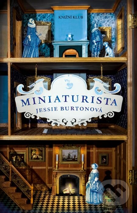 Kniha: Miniaturista (Jessie Burton). Knižní klub, 2015 Kniha: Miniaturista (Jessie Burton). Knižní klub, 2015
