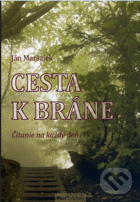 Kniha: Cesta k bráne (Ján Maršálek). Post Scriptum, 2014 Kniha: Cesta k bráne (Ján Maršálek). Post Scriptum, 2014