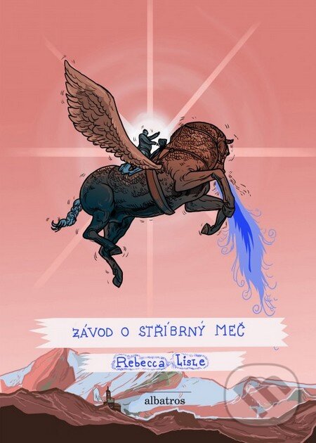 Kniha: Závod o stříbrný meč (Rebecca Lisle). Albatros CZ, 2014 Kniha: Závod o stříbrný meč (Rebecca Lisle). Albatros CZ, 2014