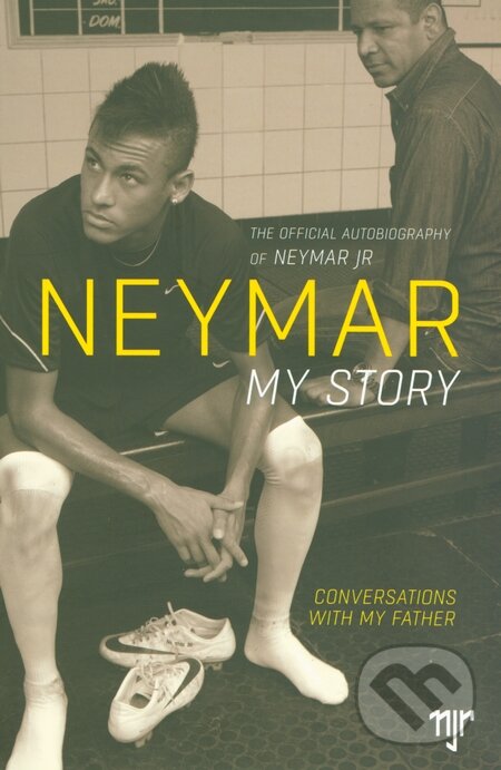 Kniha: Neymar: My Story (Neymar da Silva Santos). Arena, 2014 Kniha: Neymar: My Story (Neymar da Silva Santos). Arena, 2014