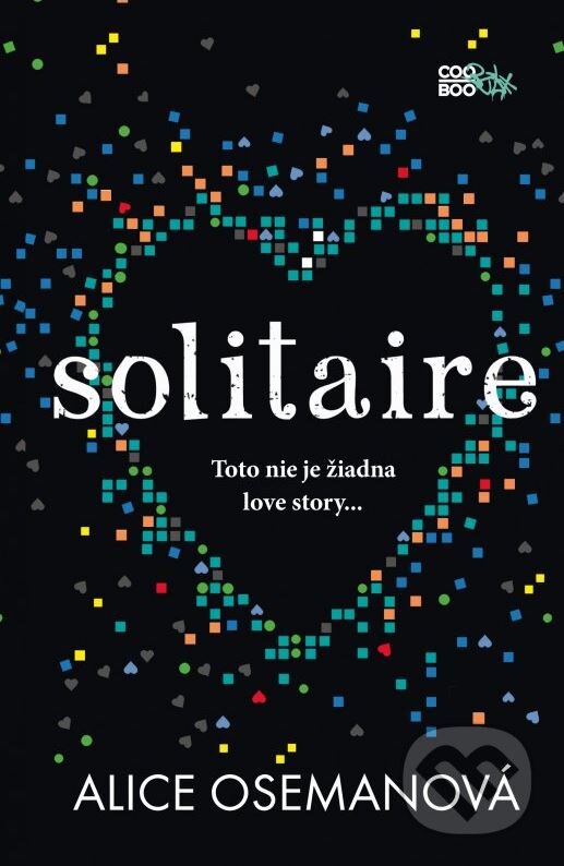Kniha: Solitaire (Alice Oseman). CooBoo SK, 2015 Kniha: Solitaire (Alice Oseman). CooBoo SK, 2015