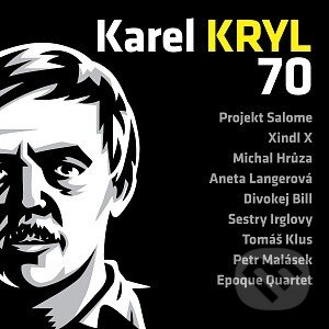 Hudební CD: Karel Kryl: Karel Kryl 70 (Supraphon). Supraphon, 2014 Hudební CD: Karel Kryl: Karel Kryl 70 (Supraphon). Supraphon, 2014