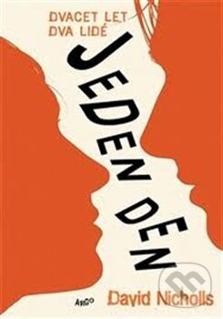 Kniha: Jeden den (David Nicholls). Argo, 2014 Kniha: Jeden den (David Nicholls). Argo, 2014