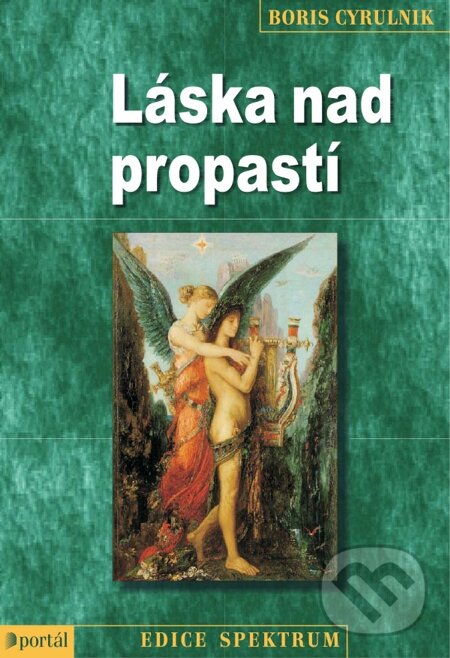 E-kniha: Láska nad propastí (Boris Cyrulnik). Portál, 2014 E-kniha: Láska nad propastí (Boris Cyrulnik). Portál, 2014