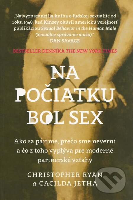Kniha: Na počiatku bol sex (Cacilda Jethá a Christopher Ryan). Zelený kocúr, 2014 Kniha: Na počiatku bol sex (Cacilda Jethá a Christopher Ryan). Zelený kocúr, 2014