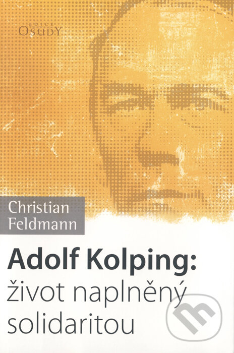 Kniha: Adolf Kolping: život naplněný solidaritou (Christian Feldmann). Karmelitánské nakladatelství, 2013 Kniha: Adolf Kolping: život naplněný solidaritou (Christian Feldmann). Karmelitánské nakladatelství, 2013