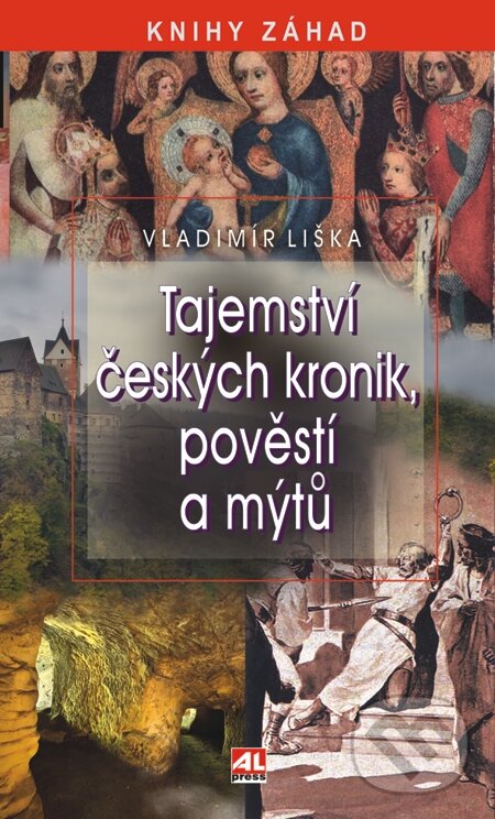 E-kniha: Tajemství českých kronik (Vladimír Liška). Alpress, 2014 E-kniha: Tajemství českých kronik (Vladimír Liška). Alpress, 2014