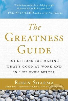 Kniha: The Greatness Guide (Robin Sharma). HarperCollins, 2008 Kniha: The Greatness Guide (Robin Sharma). HarperCollins, 2008