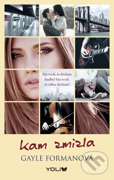 Kniha: Kam zmizla (Gayle Forman). YOLi, 2015 Kniha: Kam zmizla (Gayle Forman). YOLi, 2015