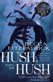 Kniha: Hush, Hush (Parts 1 and 2) (Becca Fitzpatrick). Simon & Schuster, 2014 Kniha: Hush, Hush (Parts 1 and 2) (Becca Fitzpatrick). Simon & Schuster, 2014