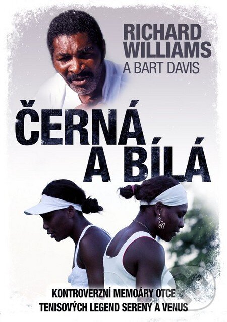 Kniha: Černá a bílá (Richard Williams a Bart Davis). XYZ, 2014 Kniha: Černá a bílá (Richard Williams a Bart Davis). XYZ, 2014