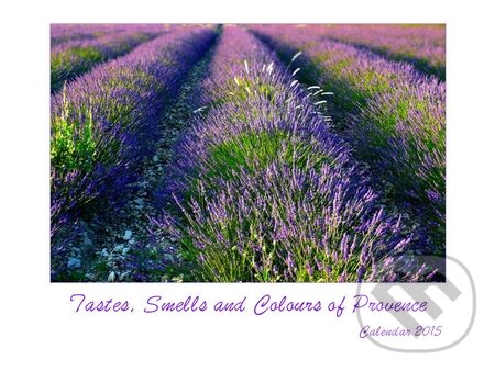 Tastes, Smells and Colours of Provence 2015 - Alena Verecci, Alena Verecci, 2014