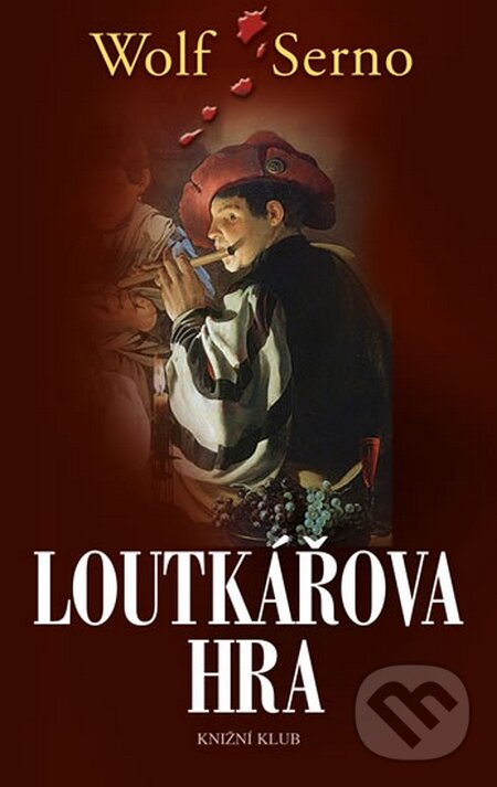 Kniha: Loutkářova hra (Wolf Serno). Knižní klub, 2015 Kniha: Loutkářova hra (Wolf Serno). Knižní klub, 2015