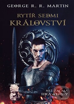 Kniha: Rytíř Sedmi království (George R.R. Martin). Argo, 2014 Kniha: Rytíř Sedmi království (George R.R. Martin). Argo, 2014