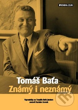 Kniha: Tomáš Baťa (Stanislav Knotek). Kniha Zlín, 2014 Kniha: Tomáš Baťa (Stanislav Knotek). Kniha Zlín, 2014