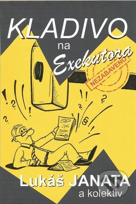 E-kniha: Kladivo na exekutora (Lukáš Janata a kolektiv). Nuridius, 2014 E-kniha: Kladivo na exekutora (Lukáš Janata a kolektiv). Nuridius, 2014