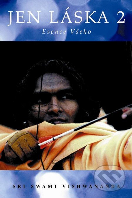 Kniha: Jen láska 2 (Sri Swami Vishwananda). Pragma, 2014 Kniha: Jen láska 2 (Sri Swami Vishwananda). Pragma, 2014