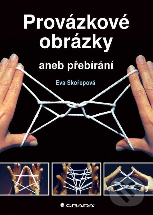 E-kniha: Provázkové obrázky (Eva Skořepová). Grada, 2014 E-kniha: Provázkové obrázky (Eva Skořepová). Grada, 2014