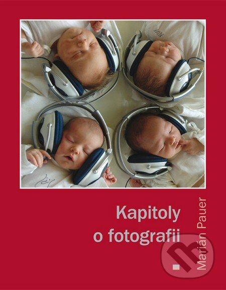 Kniha: Kapitoly o fotografii (Marián Pauer). Eurokódex, 2014 Kniha: Kapitoly o fotografii (Marián Pauer). Eurokódex, 2014