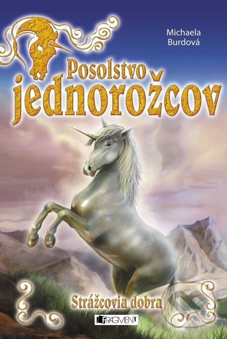 E-kniha: Posolstvo jednorožcov 1 – Strážcovia dobra (Michaela Burdová). Fragment, 2014 E-kniha: Posolstvo jednorožcov 1 – Strážcovia dobra (Michaela Burdová). Fragment, 2014