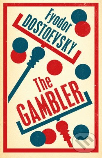 Kniha: The Gambler (Fiodor Michajlovič Dostojevskij). Alma Books, 2014 Kniha: The Gambler (Fiodor Michajlovič Dostojevskij). Alma Books, 2014