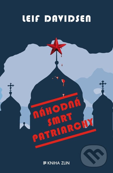 E-kniha: Náhodná smrt patriarchy (Leif Davidsen). Kniha Zlín, 2014 E-kniha: Náhodná smrt patriarchy (Leif Davidsen). Kniha Zlín, 2014