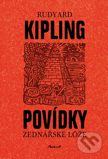 Kniha: Povídky zednářské lóže (Rudyard Kipling). Machart, 2014 Kniha: Povídky zednářské lóže (Rudyard Kipling). Machart, 2014