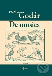 Kniha: De musica I. (Vladimír Godár). AEPress, 2014 Kniha: De musica I. (Vladimír Godár). AEPress, 2014