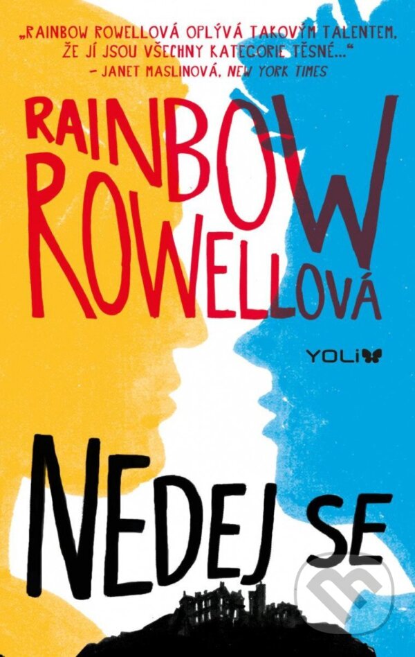 Kniha: Nedej se (Rainbow Rowell). YOLi CZ, 2023 Kniha: Nedej se (Rainbow Rowell). YOLi CZ, 2023
