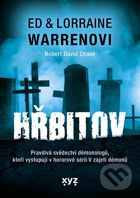Kniha: Hřbitov (Ed Warren a Lorraine Warren). XYZ, 2023 Kniha: Hřbitov (Ed Warren a Lorraine Warren). XYZ, 2023