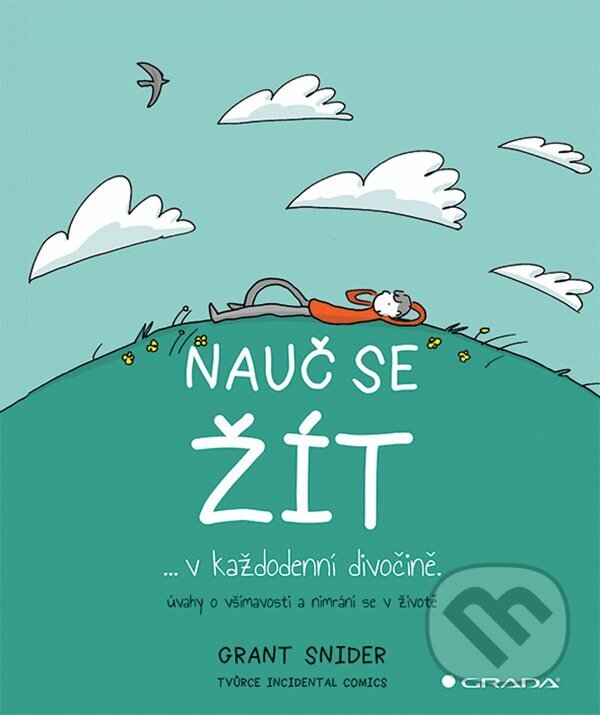 E-kniha: Nauč se žít (Grant Snider). Grada, 2023 E-kniha: Nauč se žít (Grant Snider). Grada, 2023