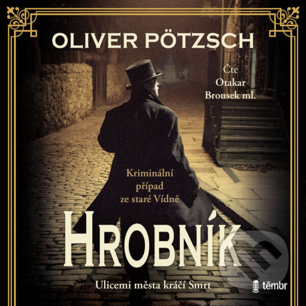 Audiokniha: Hrobník (Oliver Pötzsch). Témbr, 2023 Audiokniha: Hrobník (Oliver Pötzsch). Témbr, 2023