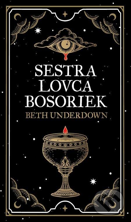 E-kniha: Sestra lovca bosoriek (Beth Underdown). Slovenský spisovateľ, 2023 E-kniha: Sestra lovca bosoriek (Beth Underdown). Slovenský spisovateľ, 2023