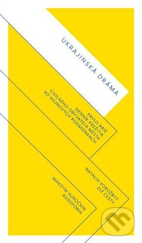 Kniha: Ukrajinská dráma (Pavlo Arie). Divadelný ústav, 2023 Kniha: Ukrajinská dráma (Pavlo Arie). Divadelný ústav, 2023