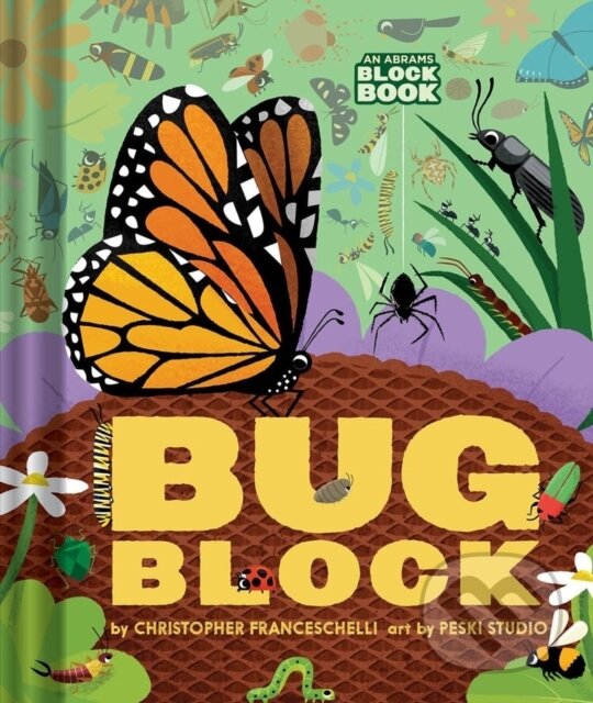 Kniha: Bugblock (Christopher Franceschelli). Abrams Appleseed, 2023 Kniha: Bugblock (Christopher Franceschelli). Abrams Appleseed, 2023