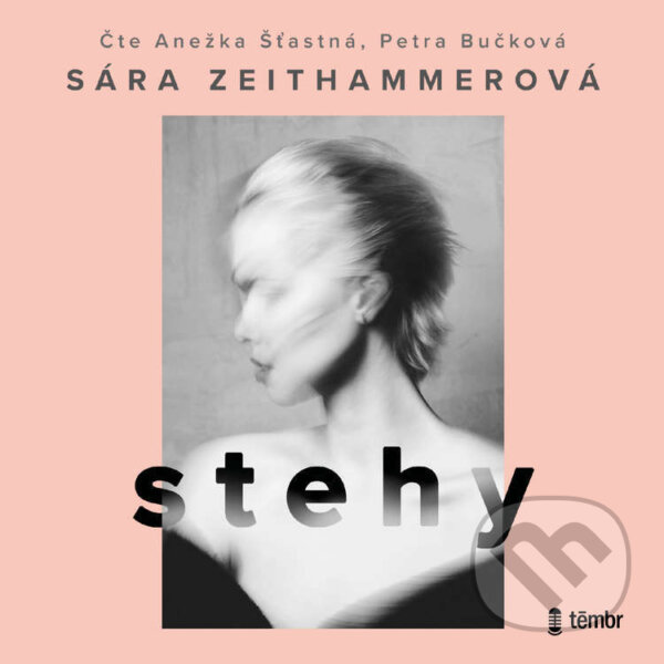 Audiokniha: Stehy (Sára Zeithammerová). Témbr, 2023 Audiokniha: Stehy (Sára Zeithammerová). Témbr, 2023