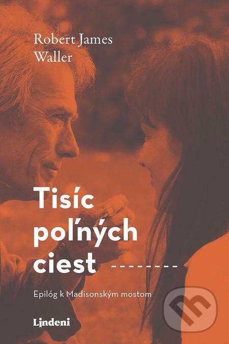 E-kniha: Tisíc poľných ciest (Robert James Waller). Lindeni E-kniha: Tisíc poľných ciest (Robert James Waller). Lindeni