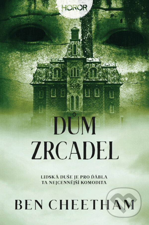 Kniha: Dům zrcadel (Ben Cheetham). Fobos, 2023 Kniha: Dům zrcadel (Ben Cheetham). Fobos, 2023