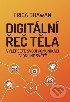 E-kniha: Digitální řeč těla (Erica Dhawan). CPRESS, 2023 E-kniha: Digitální řeč těla (Erica Dhawan). CPRESS, 2023