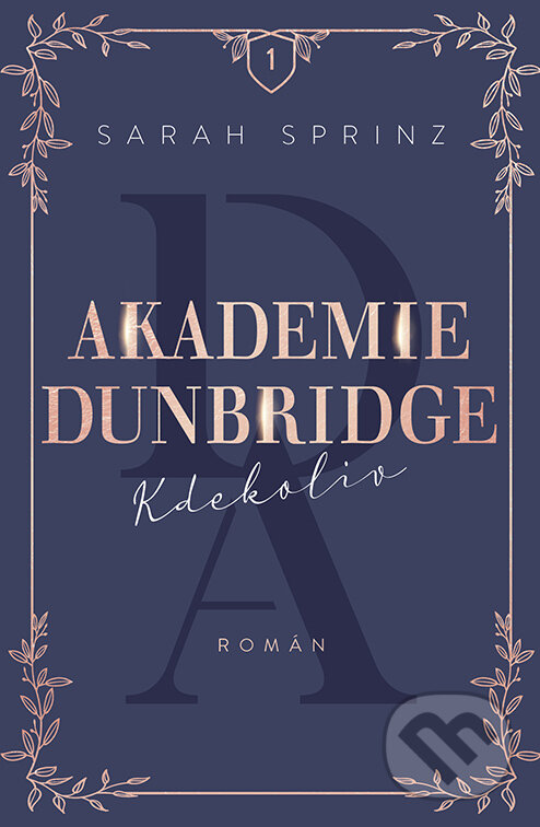 E-kniha: Akademie Dunbridge: Kdekoliv (Sarah Sprinz). Red, 2023 E-kniha: Akademie Dunbridge: Kdekoliv (Sarah Sprinz). Red, 2023