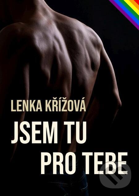 E-kniha: Jsem tu pro tebe (Lenka Křížová). E-knihy jedou E-kniha: Jsem tu pro tebe (Lenka Křížová). E-knihy jedou