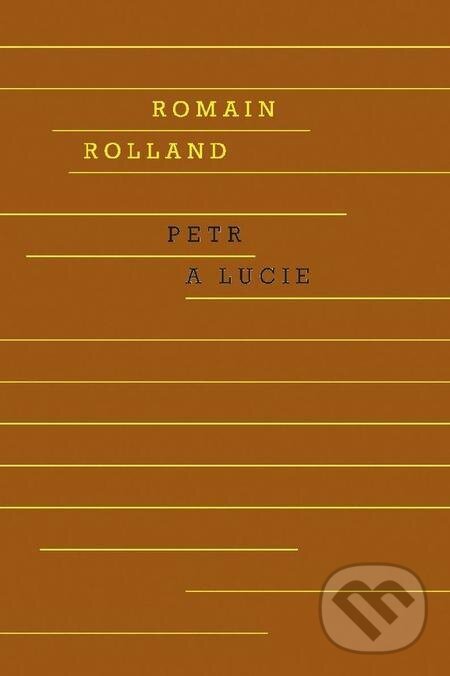 E-kniha: Petr a Lucie (Romain Rolland). Odeon, 2022 E-kniha: Petr a Lucie (Romain Rolland). Odeon, 2022